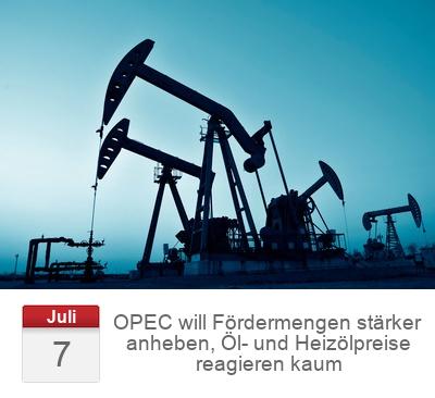 OPEC  will Fördermengen stärker anheben, Öl- und Heizölpreise reagieren kaum
