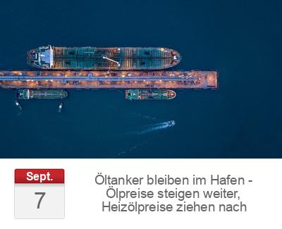 Öltanke bleiben im Hafen - Ölpreise steigen weiter, Heizölpreise ziehen nach