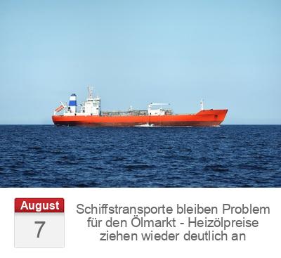 Schiffstransporte bleiben Problem für den Ölmarkt - Heizölpreise ziehen wieder deutlich an