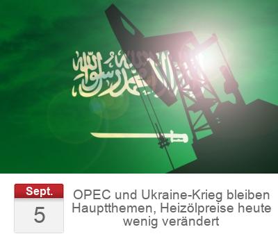 OPEC  und Ukraine-Krieg bleiben Hauptthemen, Heizölpreise heute wenig verändert