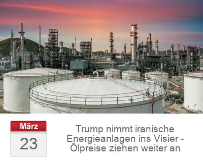 Trump nimmt iranische Energieanlagen ins Visier - Ölpreise ziehen weiter an